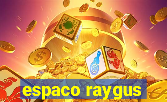 espaco raygus